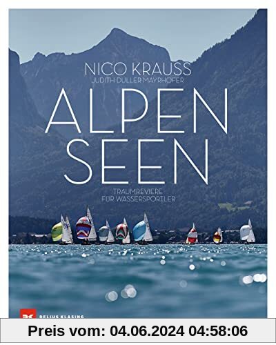 Alpenseen: Traumreviere für Wassersportler